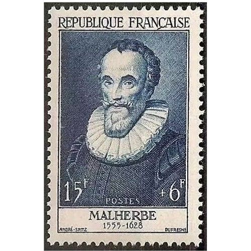 France 1955, Beau Timbre Yvert 1028, Malherbe, Poète Français, Né À Caen Vers 1555 Et Mort À Paris Le 6 Octobre 1628, Neuf*, Cote 12 Euros.