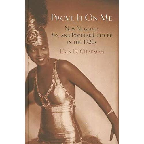 Prove It On Me: New Negroes, Sex, And Popular Culture In The 1920s