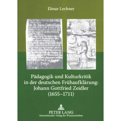 Pädagogik Und Kulturkritik In Der Deutschen Frühaufklärung: Johann Gottfried Zeidler (1655-1711)