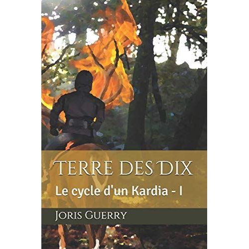 Terre Des Dix (Le Cycle D'un Kardia)