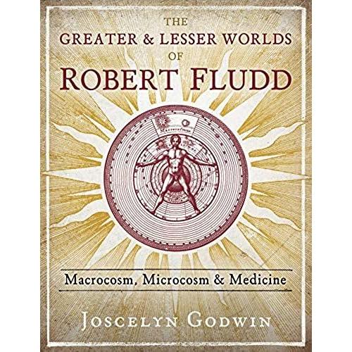 Greater And Lesser Worlds Of Robert Fludd