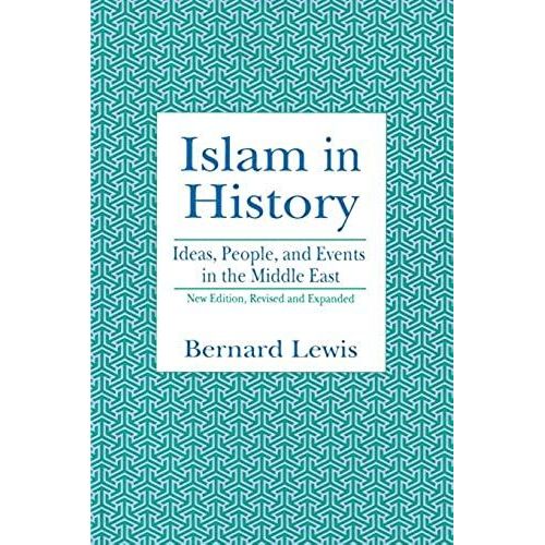 Islam In History: Ideas, People, And Events In The Middle East