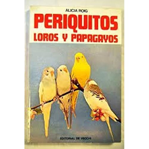 Periquitos, Loros Y Papagayos
