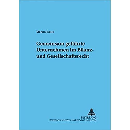 Gemeinsam Geführte Unternehmen Im Bilanz- Und Gesellschaftsrecht