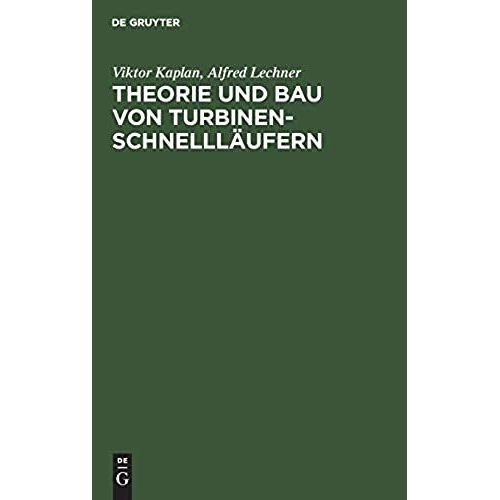 Theorie Und Bau Von Turbinen-Schnellläufern