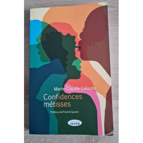 Confidences Métisses - Marie-Claude Céleste - Éditions Jasor - 2019