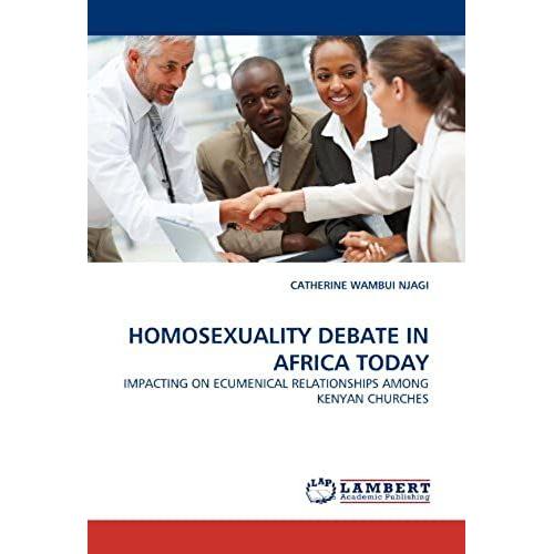 Homosexuality Debate In Africa Today