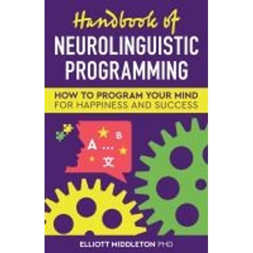 Handbook Of Neurolinguistic Programming