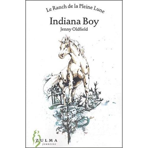 Le Ranch De La Pleine Lune Tome 7 - Indiana Boy