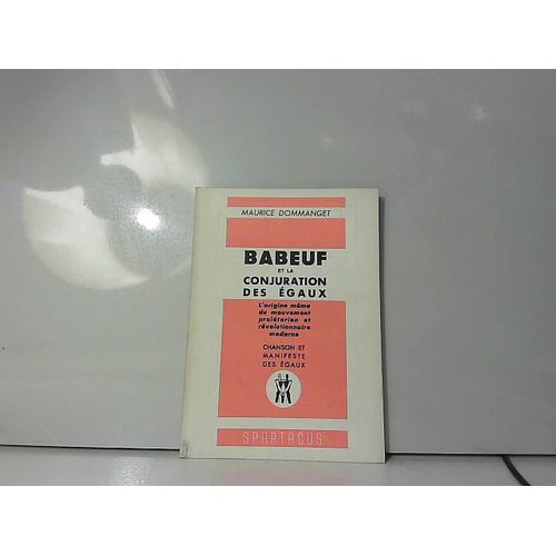 Babeuf Et La Conjuration Des Égaux : Chanson Et Manifeste Des Égaux.