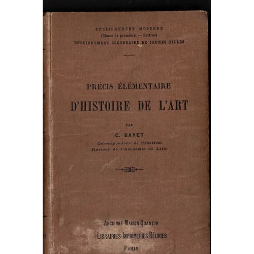 C.Bayet Précis Élémentaire D'histoire De L'art Librairies-Imprimeries Réunies