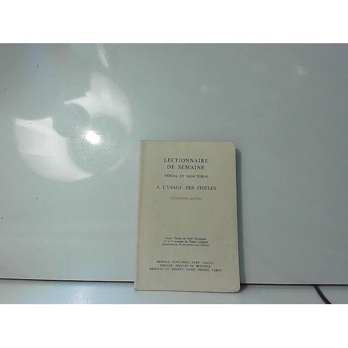 Lectionnaire De Semaine Férial Et Sanctoral À L'usage Des Fidèles Déc-Jan 1982