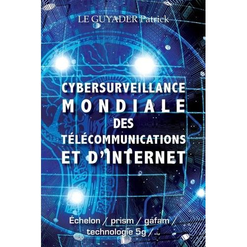 Cybersurveillance Mondiale Des Télécommunications Et D'internet