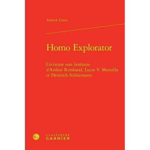 Homo Explorator - L'écriture Non Littéraire D'arthur Rimbaud, Lucio V. Mansilla