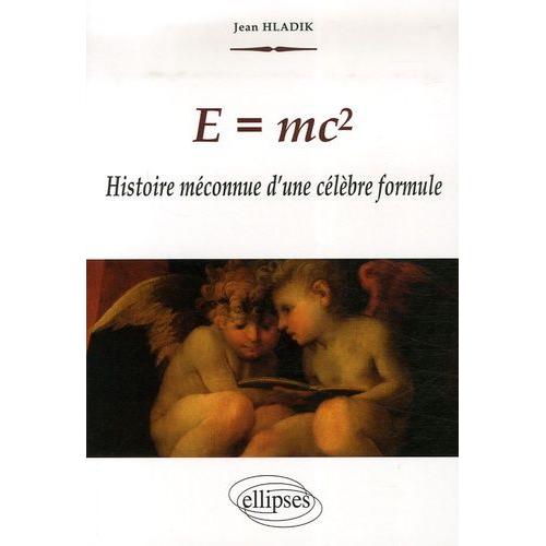 E=Mc2 - Histoire Méconnue D'une Célèbre Formule