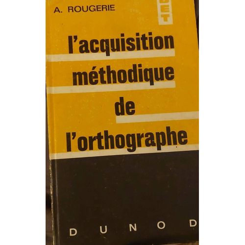 L'acquisition Méthodique De L'orthographe