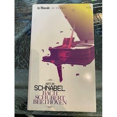 Le Monde Du Piano Artur Schnabel - Bach, Schubert, Beethoven.