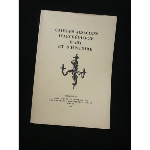 Cahiers Alsaciens D' Archeologie D' Art Et D' Histoire. Tome Xii
