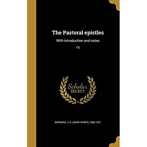 The Pastoral Epistles: With Introduction And Notes; 15