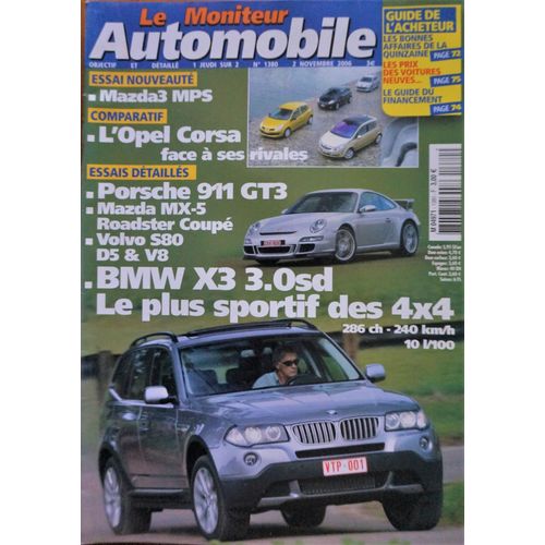Le Moniteur Automobile N°1380 - Porsche 911 Gt3 - Mazda Mx-5 Roadster Coupe 1.8 & 2.0 - Volvo S80 D5 & V8 Awd - Bmw X3 2.5si & 3.0sd