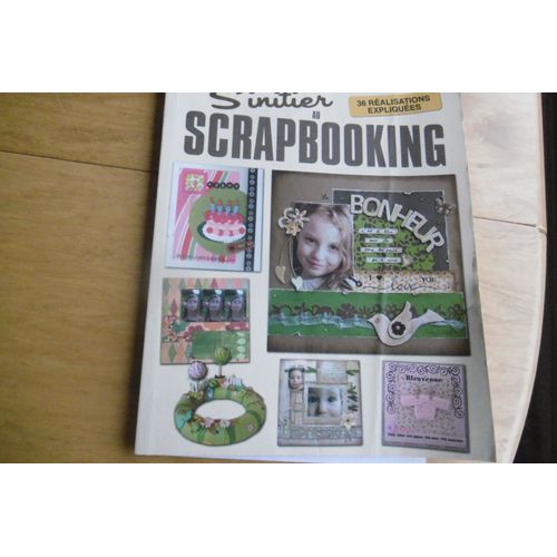 S'initier Au Scrapbooking - Scraper Des Jolies Cartes, Objets, Souvenirs... Editions Esi