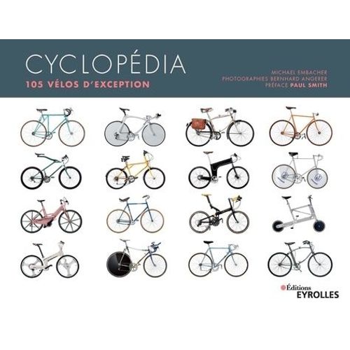 Cyclopédia - 105 Vélos D'exception