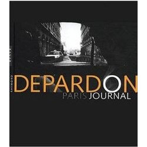 Depardon, Paris-Journal - Raymond Depardon / Livres Photographie Photographes Format: Broché