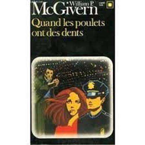 Quand Les Poulets Ont Des Dents - William P. Mcgivern (Carré Noir, 1983)