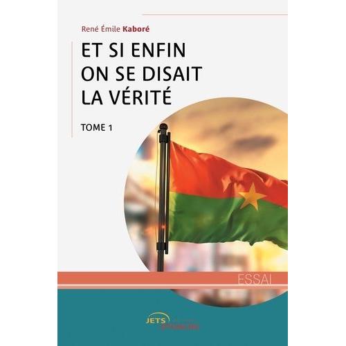 Et Si Enfin On Se Disait La Vérité - Tome 1