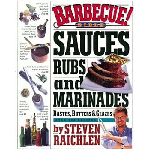 Barbecue! Bible Sauces, Rubs, And Marinades, Bastes, Butters, And Glazes