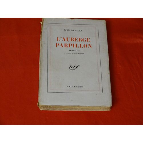 L'auberge Papillon - - - Nouvelles - Noël Devaulx - Mon De Plume De Rene Forgeot Nouvelliste Et Romancier Français . 1905 - 1995 . Gallimard 1945 .