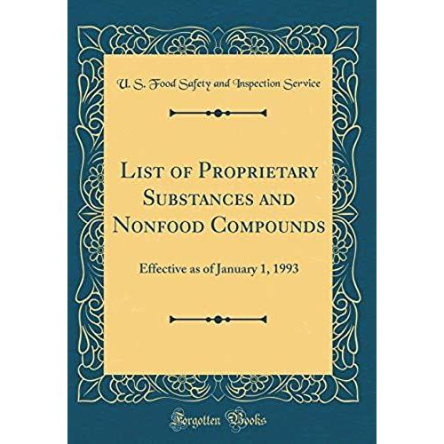 List Of Proprietary Substances And Nonfood Compounds: Effective As Of January 1, 1993 (Classic Reprint)