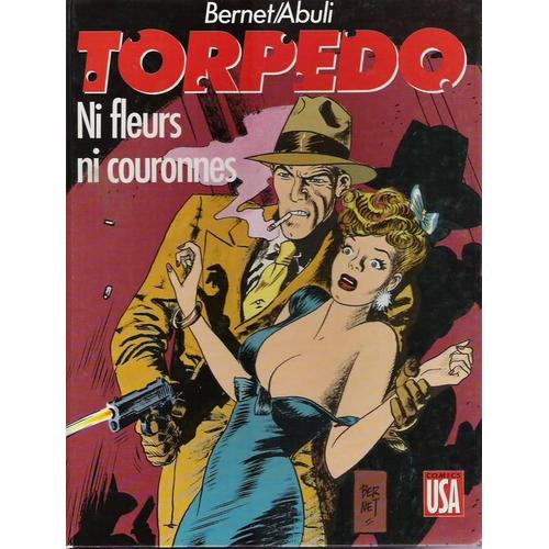 Torpedo Tome 3 - Ni Fleurs Ni Couronnes