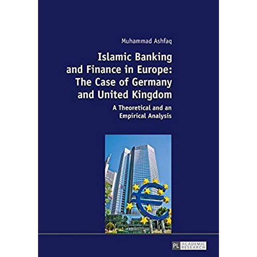 Islamic Banking And Finance In Europe: The Case Of Germany And United Kingdom