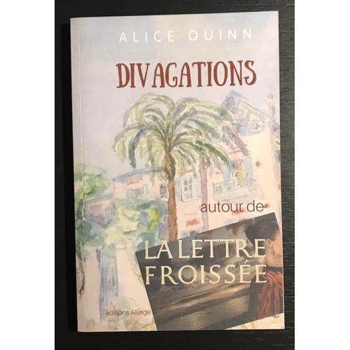 Divagations Autour De La Lettre Froissée - Alice Quinn