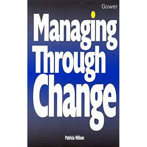 Managing Through Change (Smart Management Guides)