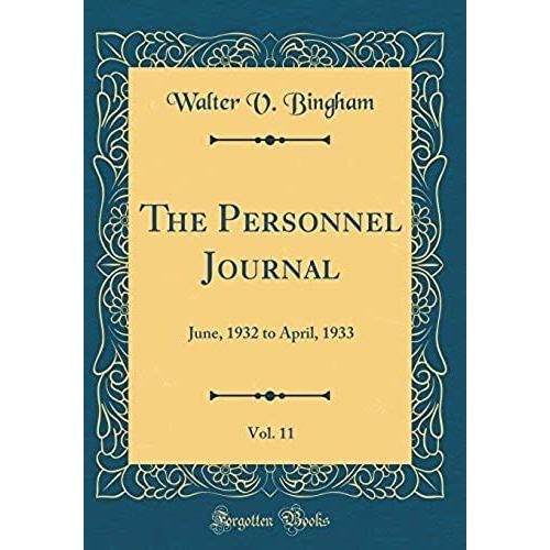 The Personnel Journal, Vol. 11: June, 1932 To April, 1933 (Classic Reprint)