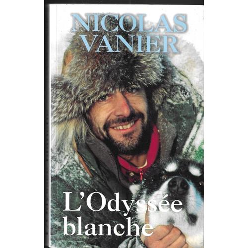 L'odyssée Blanche - Nicolas Vanier - Robert Laffont - 2000