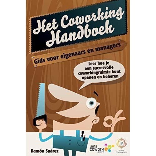 Het Coworking Handboek: Gids Voor Eigenaars En Managers