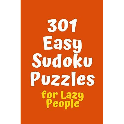 301 Easy Sudoku Puzzles For Lazy People (Sudoku For Lazy People)