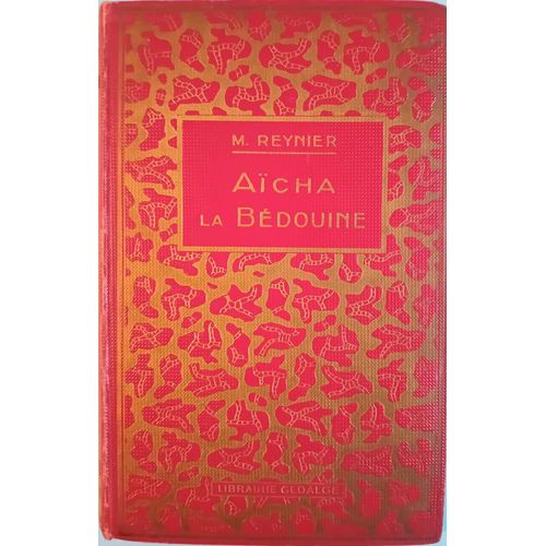 Marguerite Reynier : " Aïcha La Bédouine "