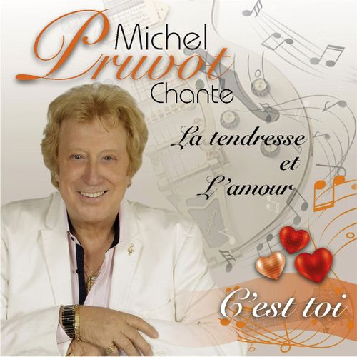 Michel Pruvot La Tendresse Et L Amour C Est Toi