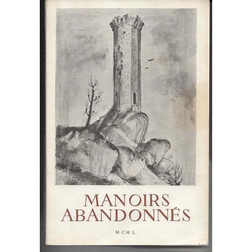 Manoirs Abandonnés (En Haute-Loire Région De Saugues), Étude D'histoire Locale, Illustrée De Dessins Au Lavis De Philippe Kaeppelin, Paris, 1950