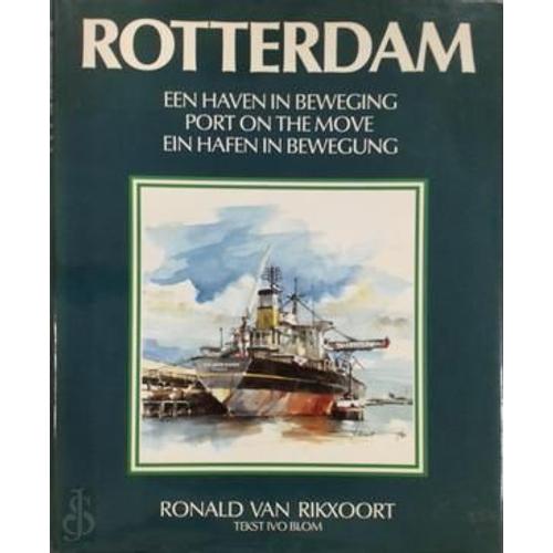 Rotterdam Haven In Beweging / Port On The Move / Ein Hafen In Bewegung