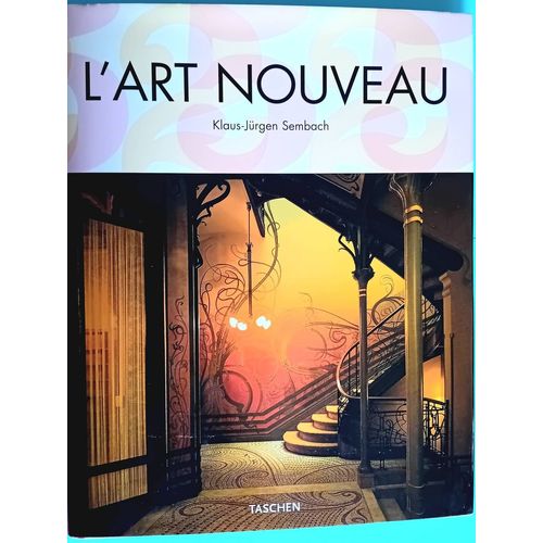Klaus-Jürgzn Sembach : " L Art Nouveau "