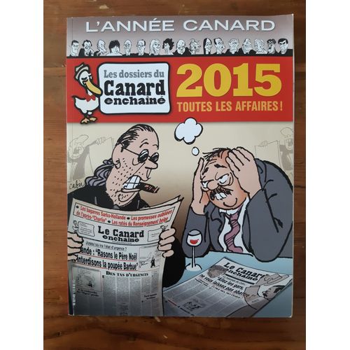 Les Dossiers Du Canard Enchaîné 2015 Toutes Les Affaires, N°138