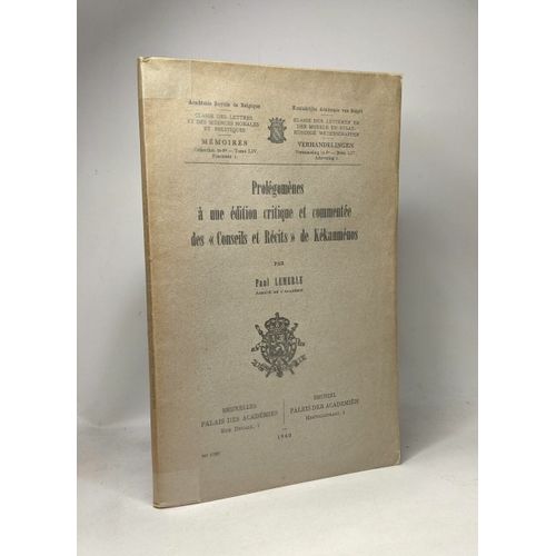 Protégomènes À Une Édition Critique Et Commentée Des ""Conseils Et Récits"" De Kékauménos - Mémoires Tome Liv - Fascicule 1 - Académie Royale De Belgique