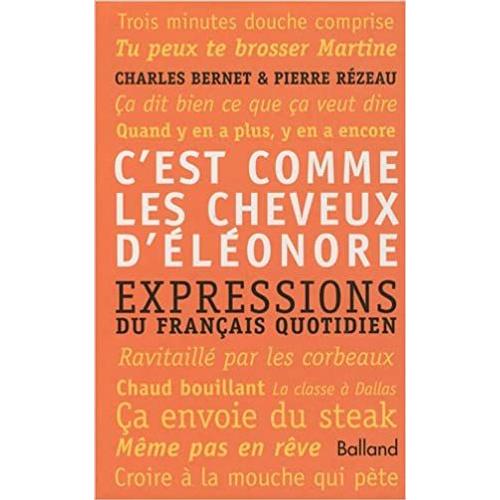 C'est Comme Les Cheveux D'eleonore.Expressions Du Français Quotidien