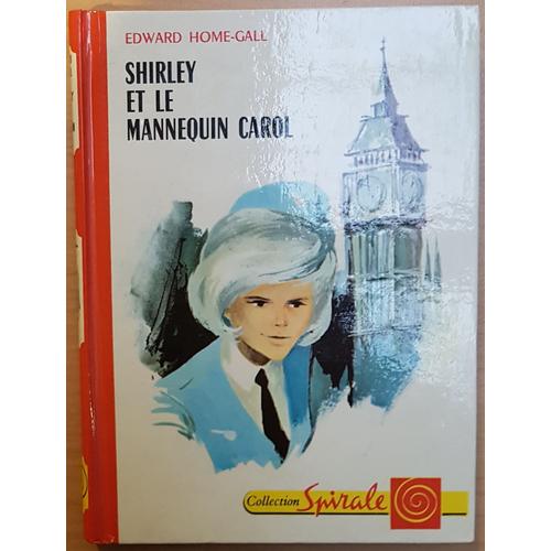 Edward Home-Gall - Shirley Et Le Mannequin Carol - Collection Spirale N° 400