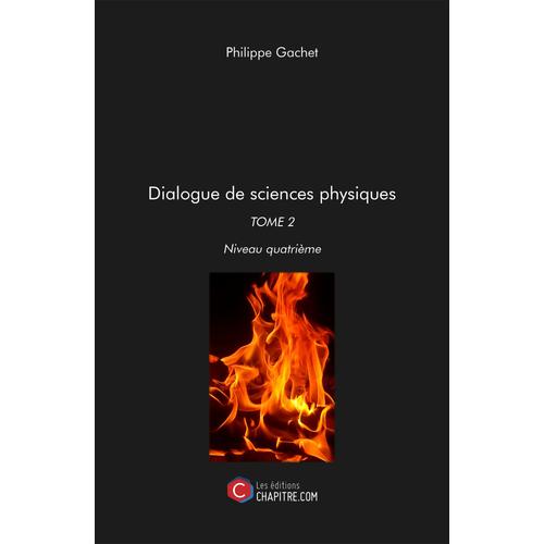 Dialogue De Sciences Physiques - Tome 2 : Niveau Quatrième